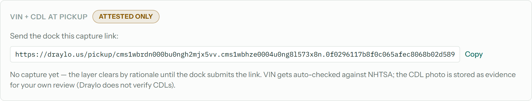 The VIN and CDL evidence block on a load, marked Attested only, with the dock capture link ready to send and an honest note that the layer clears by rationale until the dock submits. Demo data.